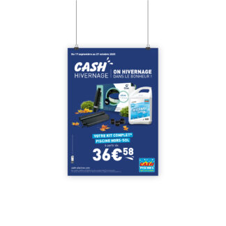 AFFICHE A3 - CASH HIVERNAGE KITS PISCINES HORS-SOL