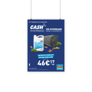 AFFICHE A3 - CASH HIVERNAGE KITS PISCINES TUBULAIRES